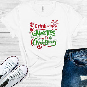 Drink Up Grinches It's Christmas Graphic Tee