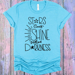 Stars Can't Shine Without Darkness Graphic Tee