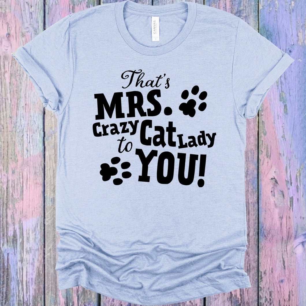 That's Mrs. Crazy Cat Lady to You Graphic Tee