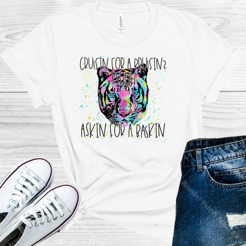 Cruisin For A Bruisin Pshhh Askin For Baskin Graphic Tee Graphic Tee