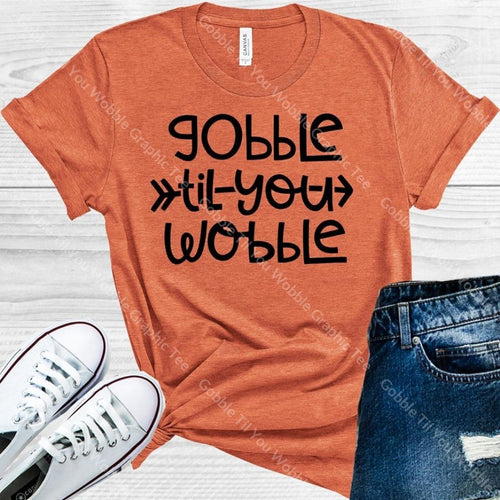 Gobble Til You Wobble Graphic Tee Graphic Tee