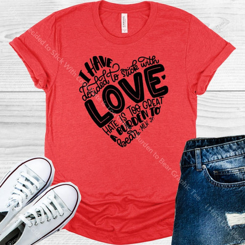 I Have Decided To Stick With Love Hate Is Too Great A Burden Bear Graphic Tee Graphic Tee