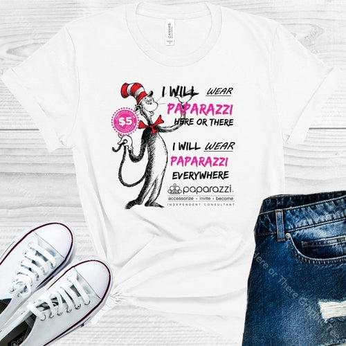 I Will Wear Paparazzi Here Or There Graphic Tee Graphic Tee
