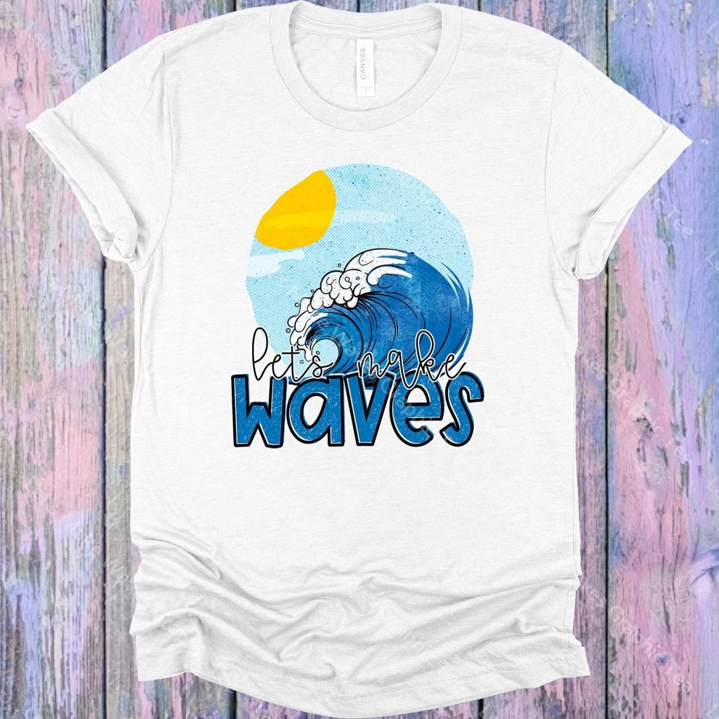 Lets Make Waves Graphic Tee Graphic Tee