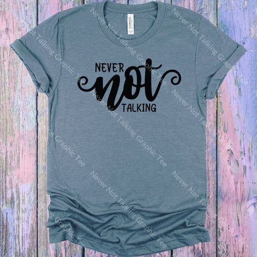 Never Not Talking Graphic Tee Graphic Tee