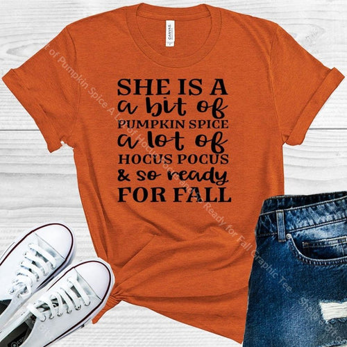 She Is A Bit Of Pumpkin Spice A Lot Hocus Pocus And So Ready For Fall Graphic Tee Graphic Tee