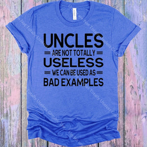 Uncles Are Not Totally Useless Graphic Tee Graphic Tee